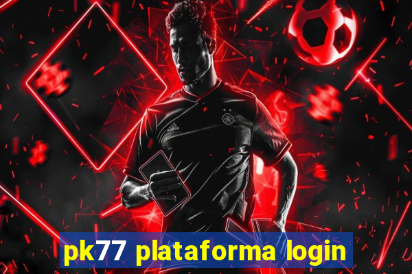 pk77 plataforma login